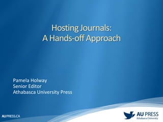 Pamela Holway
Senior Editor
Athabasca University Press
 