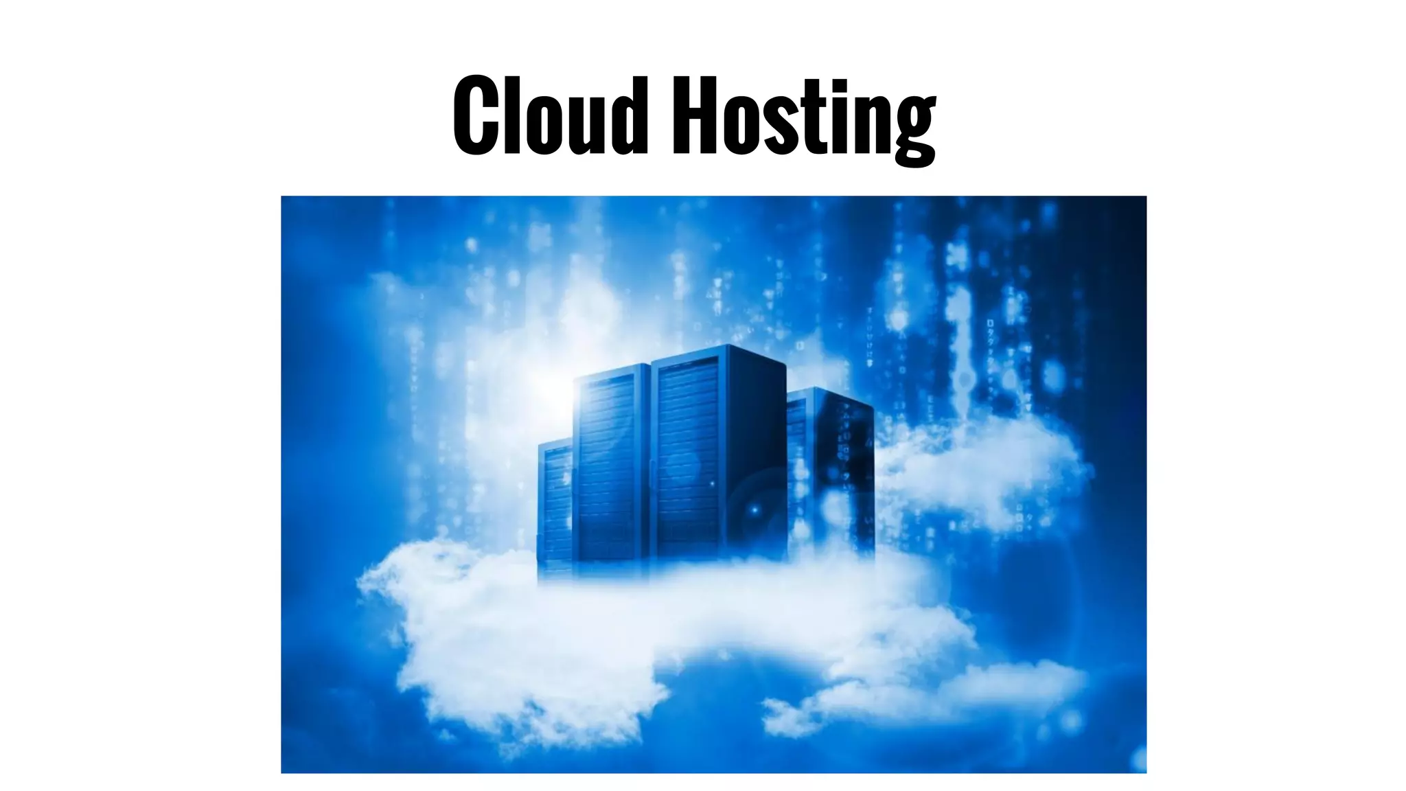 Cloud Hosting
 
