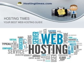 HOSTING TIMES
YOUR BEST WEB HOSTING GUIDE
 