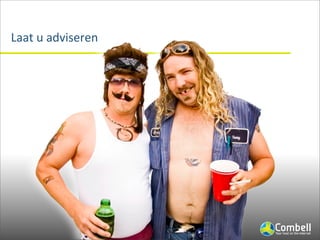 Laat	
  u	
  adviseren
 