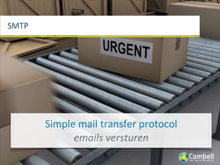 SMTP




       Simple	
  mail	
  transfer	
  protocol
             emails	
  versturen
 