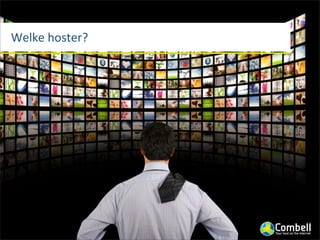 Welke	
  hoster?
 