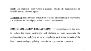 Host Modulation Host Modulation Therapy in Periodontitis: Mechanisms and Treatments | PPTX