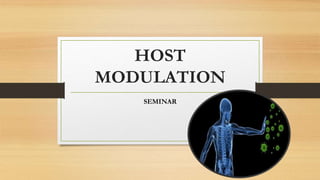 HOST
MODULATION
SEMINAR
2
 