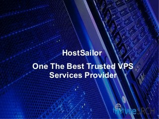 HostSailor
One The Best Trusted VPS
Services Provider
 
