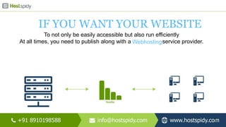 IF YOU WANT YOUR WEBSITE
Website files are hosted on servers. The servers 'serve' those files to individual computer users upon request. The internet makes it all possible.
To not only be easily accessible but also run efficiently
At all times, you need to publish along with a service provider.Webhosting
5
 