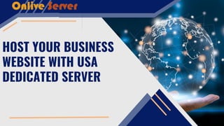 HOST YOUR BUSINESS
WEBSITE WITH USA
DEDICATED SERVER
 