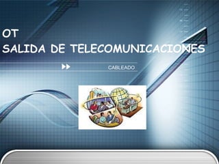OT  SALIDA DE TELECOMUNICACIONES CABLEADO 