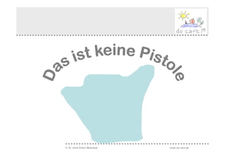 © Dr. Anne Katrin Matyssek   www.do-care.de
 