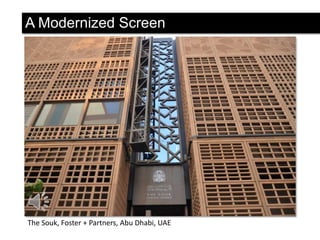 A Modernized Screen

The Souk, Foster + Partners, Abu Dhabi, UAE

 