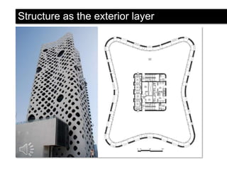 Structure as the exterior layer

 