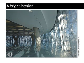 © Ateliers Jean Nouvel, CSCEC

A bright interior

 