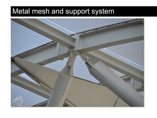 Metal mesh and support system

 