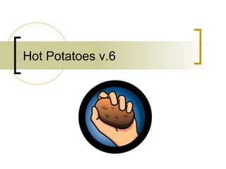 Hot Potatoes v.6 