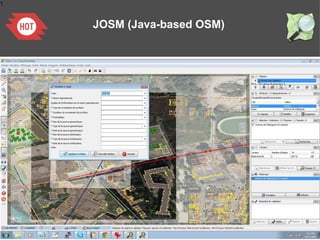 1
JOSM (Java-based OSM)
 
