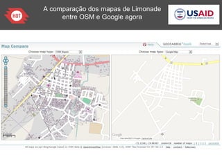 A comparação dos mapas de Limonade
entre OSM e Google agora
 