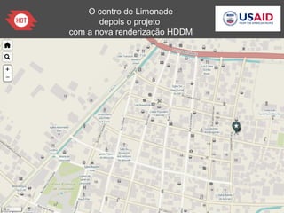 O centro de Limonade
depois o projeto
com a nova renderização HDDM
 