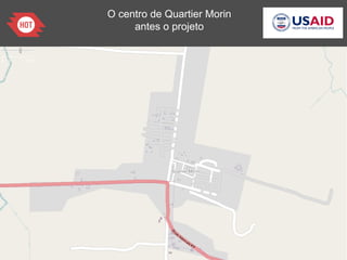 O centro de Quartier Morin
antes o projeto
 