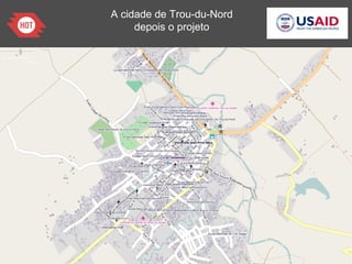 A cidade de Trou-du-Nord
depois o projeto
 