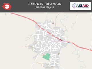 A cidade de Terrier-Rouge
antes o projeto
 