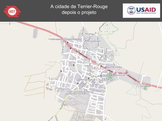 A cidade de Terrier-Rouge
depois o projeto
 