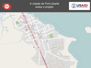 A cidade de Fort-Liberté
antes o projeto
 