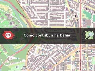 1
Como contribuir na Bahia
 