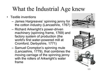 121
What the Industrial Age knew
• Adam Smith (1776)
– The production and distribution of wealth
– Free enterprise system
– Free competition and free trade
– Competition works for the common good
("invisible hand")
 