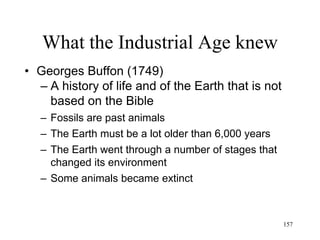 157
What the Industrial Age knew
• Thomas Bayes (1761)
– Probabilities
– Our knowledge is mainly probabilistic
– As we learn more facts, we update our
“confidence” in our beliefs
– Learning is an incremental process of getting
closer and closer to the truth
– Trivia: unpublished manuscript discovered after
his death
 