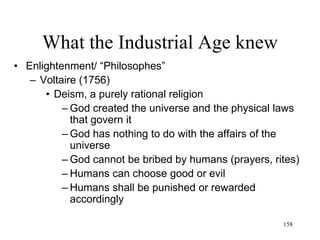 158
What the Industrial Age knew
• Joseph Fourier (1827)
– Any periodic function can be decomposed into
since and cosine functions
– Everything that is continuous can be represented
as a sum of waves
 