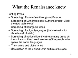 39
What the Renaissance knew
• Printing Press
– First book: 210 copies of a 1282-page Bible (1456)
– Culture shock: all copies are absolutely identical!
Huntington Library, San Marino, California
 