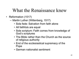 49
What the Renaissance knew
• Tycho Brahe (1573, Sweden)
– Discovered a nova (a new star)
– Aristotelian/Christian view:
• The world below the moon is
imperfect and dynamic
• The world above the moon is
perfect and static
– Brahe’s view:
• The world above the moon is
not as perfect as we think
 