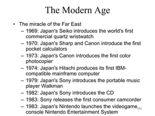 131
The Modern Age
• Ilya Prigogine (1961)
– Non-equilibrium Thermodynamics
– Irreversible processes are ubiquitous in nature
– Life happens far from equilibrium
– “Conservative” systems vs “dissipative” systems
(subject to fluxes of energy and/or matter)
– Dissipative systems give rise to irreversible
processes
– Order can be created either from equilibrium
systems or from non-equilibrium systems that
are sustained by a constant source (by a
persistent dissipation) of matter/energy
– All living organisms are non-equilibrium systems
 