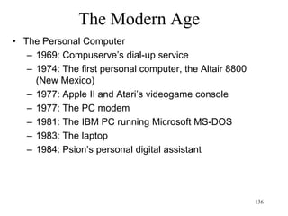 136
The Modern Age
• James Jerome Gibson (1966)
– ”Ecological Realism"
– Meaning is located in the interaction between
living beings and the environment
– The process of perceiving is a process of picking
up information that is available in the environment
– Information originates from the interaction
between the organism and its environment
– Information = continuous energy flow of the
environment
 