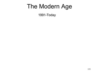 155
The Modern Age
• The miracle of the Far East
– East Asian countries lack natural resources
– To pay for imports, they export cheap goods to
the USA
– The USA de facto pays for their development
– What they have in common is not cultural or
political background but that they are allies of
the USA during the Cold War
 