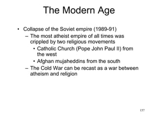 157
The Modern Age
• The Personal Computer
– 1969: Compuserve’s dial-up service
– 1974: The first personal computer, the Altair 8800
(New Mexico)
– 1977: Apple II and Atari’s videogame console
– 1977: The PC modem
– 1981: The IBM PC running Microsoft MS-DOS
– 1983: The laptop
– 1984: Psion’s personal digital assistant
 