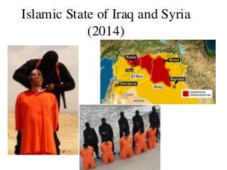 Islamic State of Iraq and Syria
(2014)
 