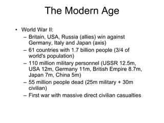57
The Modern Age
• Quantum Mechanics
– The state of a particle is described by a “wave
function” which summarizes (“superposes”) all
the alternatives and their probabilities
– Erwin Schrodinger's equation (1926)
describes how this wave function evolves in
time (a linear equation)
– The wave function describes a set of
possibilities
– A measurement causes a “collapse of the
wave function” (a non-linear process): only
one eigenvalue is possible after the
measurement, the one that is measured
 