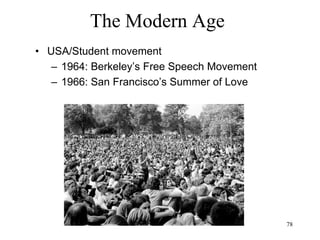 78
The Modern Age
The Cold War
1946: Churchill’s "Iron Curtain" speech
1947-1967: Independence of British colonies
1948-today: Arab-Israeli wars
1949: Mao wins the Chinese civil war
1949: NATO
1950: Korean war
1957: European Community
1957: The Sputnik
1961: Berlin Wall
1962: Cuban crisis
1962: Vietnam War
1969: The Moon landing
 
