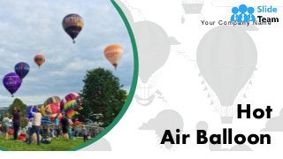 Hot
Air Balloon
Your C ompany N ame
 