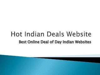 Best Online Deal of Day Indian Websites
 