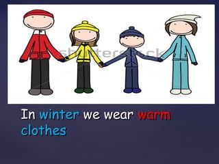 Hot and cold things