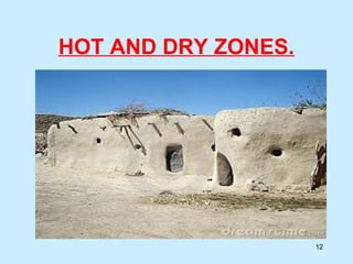 HOT AND DRY ZONES.
12
 