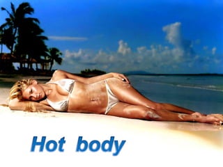 Hot body