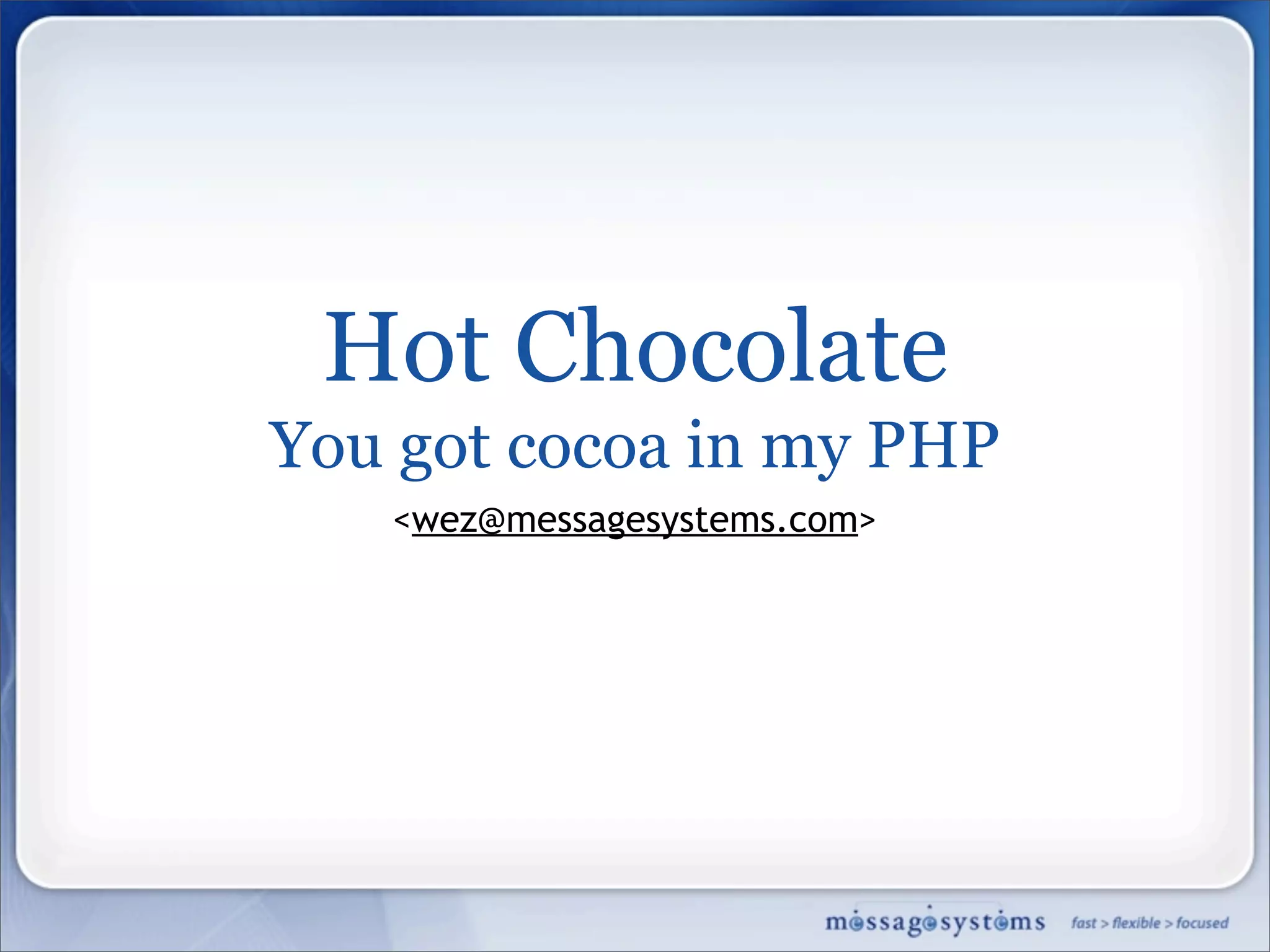 Hot Chocolate: You got cocoa in my PHP