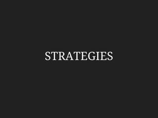 STRATEGIES
 