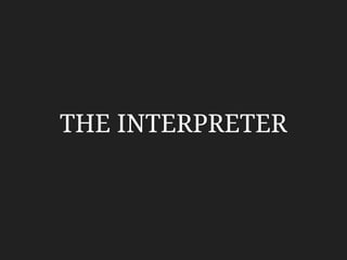THE INTERPRETER
 