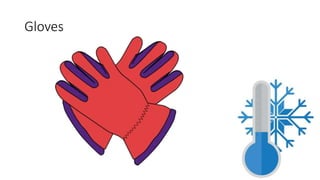 Gloves
 