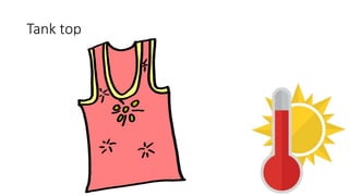 Tank top
 