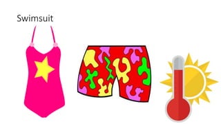 Swimsuit
 